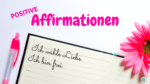Positive Affirmationen deutsch
