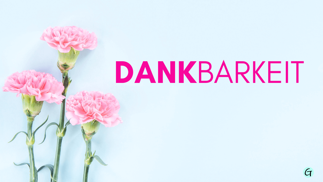 Dankbar sein, Dankbarkeit Sprüche, das Danke wiederfinden